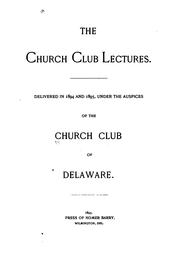 Cover of: The Church Club Lectures: Delivered in 1894 and 1895