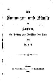 Cover of: Die Innungen und Zünfte in Husum: Ein Beitrag zur Geschichte des Orts