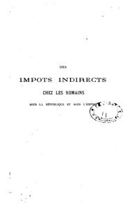 Cover of: Des impots indirects chez les Romains sous la République et sous l'Empire by 