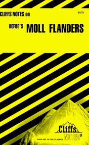 Cover of: Moll Flanders: notes, including introduction, brief summary, chapter summaries and discussions, critical analysis, character sketches, study questions, bibliography