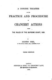 Cover of: A Concise Treatise on the Practice and Procedure in Chancery Actions Under the Rules of the ...