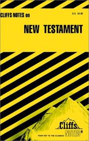 Cover of: The New Testament: notes, including introduction, historical background of the New Testament, outline of the life of Jesus, summaries and commentaries, selected bibliography