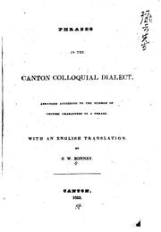 Cover of: Phrases in the Canton Colloquial Dialect: Arranged According to the Number ...