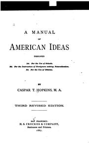 Cover of: A Manual of American Ideas Designed, 1st. For the Use of Schools. 2d. For the Instruction of ... by 