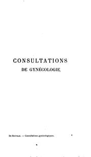 Cover of: Consultations de gynécologie à l'usage des practiciens