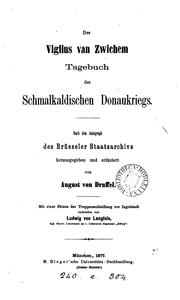 Cover of: Des Viglius van Zwichem Tagebuch des Schmalkaldischen Donaukriegs by Mit einer Skizze der Truppenaufstellung vor Ingolstadt