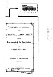 Cover of: Constitution and Addresses of the National Association for the Amendment of ...