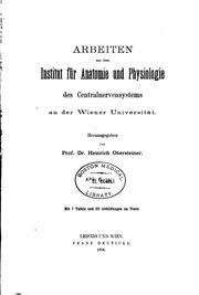 Cover of: Arbeiten aus dem Institut für Anatomie und Physiologie des Centralnervensystems an der Wiener ...