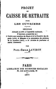 Projet de caisse de retraite pour les ouvriers: pétition adressée en 1875 à l'Assemblée nationale by Paul Émile Laviron