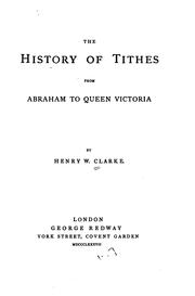 Cover of: The History of Tithes from Abraham to Queen Victoria