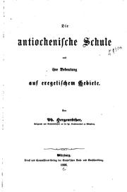 Cover of: Die antiochenische Schule und ihre Bedeutung auf exegetischem Gebiete