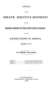 Cover of: INDEX TO THE SENATE EXECUTIVE DOCUMENTS FOR THE SECOND SESSION OF THE FORTY-FIRST CONGRESS OF ... by 