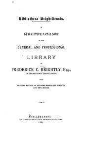 Cover of: Bibliotheca Brightliensis: A Descriptive Catalogue of the General and Professional Library of F ...