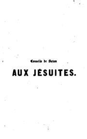Cover of: Conseils de Satan aux jésuites traqués by 