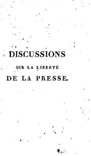 Cover of: Discussions sur la liberté de la presse | 