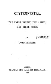 Cover of: Clytemnestra ; The Earl's Return ; The Artist ; and Other Poems by 