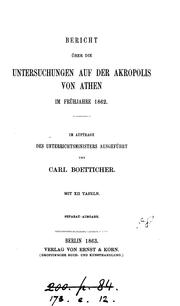 Cover of: Bericht uber die Untersuchungen auf der Akropolis von Athen im Frühjahre 1862