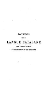 Cover of: Documents sur la langue catalane des anciens comtés de Roussillon et de cerdagne