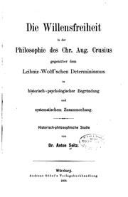 Cover of: Die Willensfreiheit in der Philosophie des Chr. Aug. Crusius gegenüber dem ... by Anton Weitz