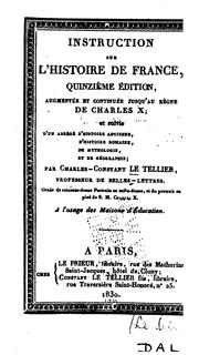 Cover of: Instruction sur l'histoire de France: augmentée et continuée jusqu'au règne de Charles X; et ...
