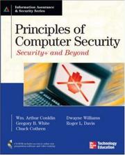 Cover of: Principles of Computer Security by Wm. Arthur Conklin, Wm. Arthur Conklin, Gregory B. White, Chuck Cothren, Dwayne Williams, Roger L. Davis, Art Conklin, Gregory White, Roger Davis