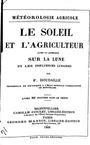 Cover of: Métérologie agricole: le soleil et l'agriculteur, avec un appendice sur la lune et les ...