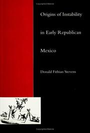 Cover of: Origins of instability in early republican Mexico by Donald Fithian Stevens