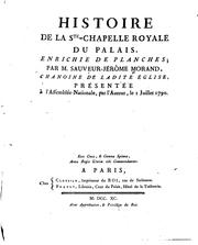 Histoire de la Ste-Chapelle royale du Palais by Sauveur-Jérôme Morand