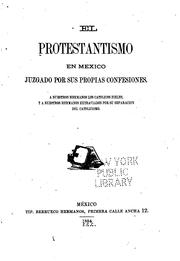 Cover of: El protestantismo en México Juzgado por sus propias confesiones...