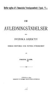 Cover of: Om avledningsändelser hos svenska adjektiv: deras historia ock nutida förekomst