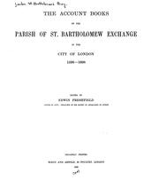 Cover of: The Account Books of the Parish of St. Bartholomew Exchange in the City of London 1596-1698