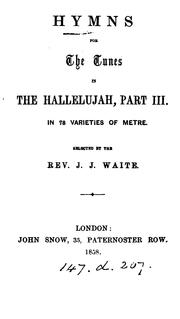 Cover of: Hymns for the tunes in the Hallelujah, part iii, selected by J.J. Waite