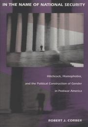 Cover of: In the name of national security: Hitchcock, homophobia, and the political construction of gender in postwar America