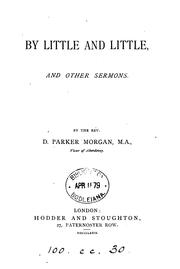 Cover of: By Little and Little: And Other Sermons by 