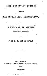 Cover of: Some elementary remarks regarding sensation and perception, and a physical hypothesis following ...