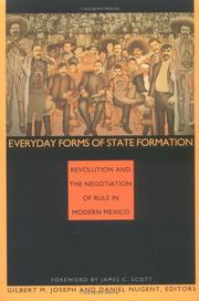 Cover of: Everyday Forms of State Formation: An Anthropological History of Namiquipa, Chihuahua