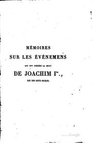 Cover of: Mémoires sur les événemens qui ont précédé la mort de Joachim Ier, roi des ...