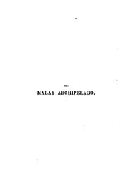 Cover of: The Malay Archipelago: The Land of the Orang-utan and the Bird of Paradise, a Narrative of ... | 