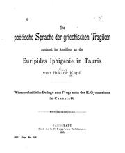 Cover of: Die poëtische Sprache der griechischen Tragiker zunächst im Anschluss an des Euripides Iphigenie ...