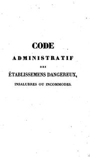 Cover of: Code administratif des établissements dangereux, insalubres ou incommodes ... by 