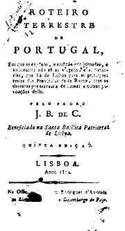 Cover of: Roteiro terrestre de Portugal: em que se expõem, e ensínão por jornadas, e summarios não só as ...