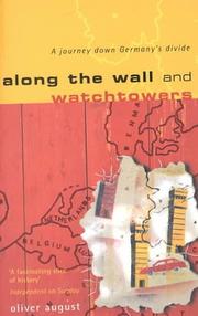 Cover of: Along the Wall and Watchtowers: A Journey Down Germany's Divide