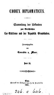 Cover of: Codex diplomaticus. Sammlung der Urkunden zur Geschichte Cur-Rätiens und der Republik Graubünden ... by 