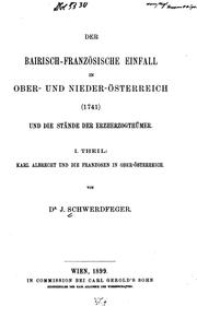 Cover of: Der Bairisch-französische Einfall in Ober und nieder-österreich(1741) und die Stände der ...