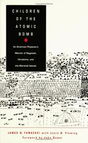 Cover of: Children of the atomic bomb: an American physician's memoir of Nagasaki, Hiroshima, and the Marshall Islands