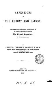 Cover of: Affections of the throat and larynx, the classification, description, and statistics of 150 ...