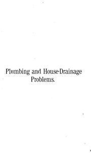 Cover of: Plumbing Problems: Or, Questions, Answers, and Descriptions Relating to House-drainage and Plumbing by [name missing]