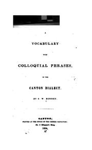 Cover of: A Vocabulary with Colloquial Phrases of the Canton Dialect