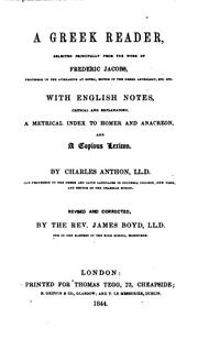 A Greek reader, selected principally from the (Elementarbuch) of F. Jacobs, by C. Anthon ... by Friedrich Christian W . Jacobs