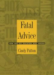 Cover of: Fatal advice: how safe-sex education went wrong